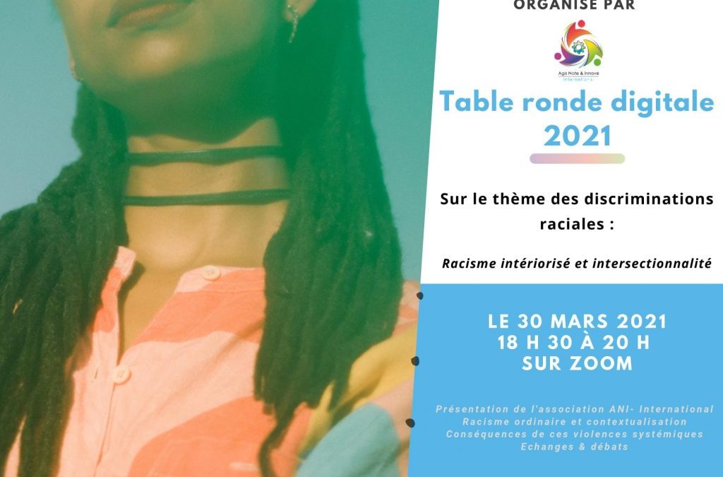 ANI-International vous invite à une table ronde digitale : Racisme intériorisé et intersectionnalité, quelles conséquences?